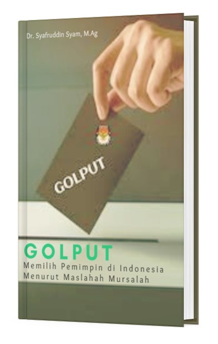 GOLPUT Memilih Pemimpin Di Indonesia Menurut Maslahah Mursalah