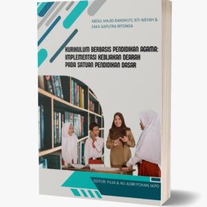 KURIKULUM BERBASIS PENDIDIKAN AGAMA Implementasi Kebijakan Daerah pada Satuan Pendidikan Dasar