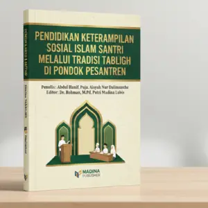PENDIDIKAN KETERAMPILAN SOSIAL ISLAM SANTRI MELALUI TRADISI TABLIGH DI PONDOK PESANTREN