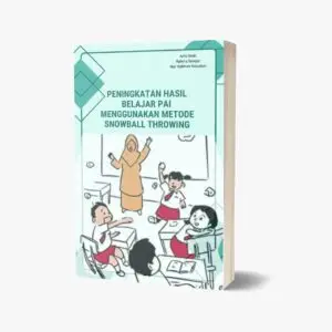 PENINGKATAN HASIL BELAJAR PAI MENGGUNAKAN METODE SNOWBALL THROWING