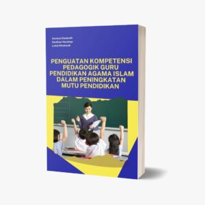 PENGUATAN KOMPETENSI PEDAGOGIK GURU PENDIDIKAN AGAMA ISLAM DALAM PENINGKATAN MUTU PENDIDIKAN
