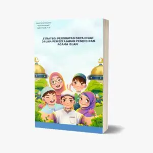 STRATEGI PENGUATAN DAYA INGAT DALAM PEMBELAJARAN PENDIDIKAN AGAMA ISLAM