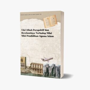 ULUL ALBAB DALAM PERSPEKTIF AL-QUR’AN DAN RELEVANSINYA TERHADAP NILAI-NILAI PENDIDIKAN AGAMA ISLAM