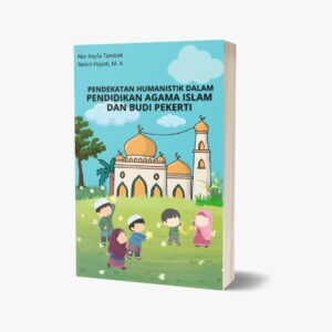 PENDEKATAN  HUMANISTIK DALAM PEMBELAJARAN PENDIDIKAN AGAMA ISLAM DAN BUDI PEKERTI